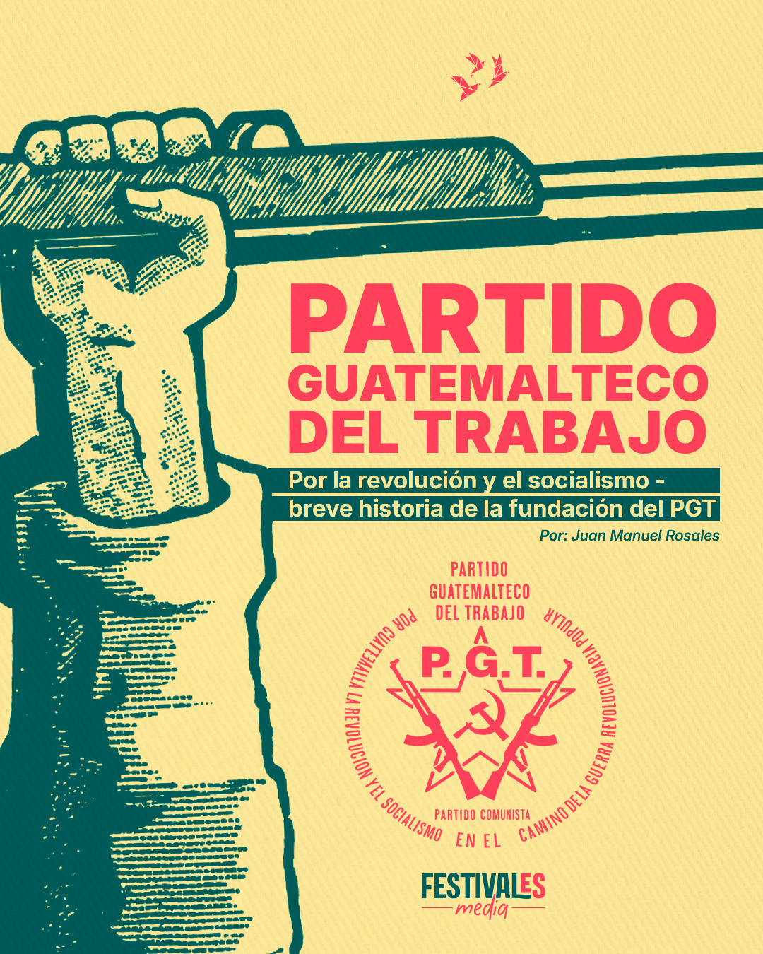 Partido Guatemalteco del Trabajo  - Por la revolución y el socialismo, breve historia de la fundación del PGT